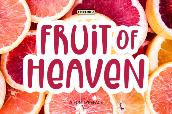 Fruit of Heaven: The Perfect Display Typeface for Creative Branding